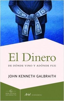 El dinero: De dónde vino y adónde fue